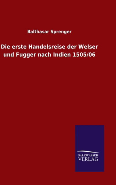 Cover for Balthasar Sprenger · Die erste Handelsreise der Welser und Fugger nach Indien 1505/06 (Hardcover Book) (2016)