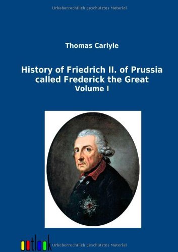 Cover for Thomas Carlyle · History of Friedrich Ii. of Prussia Called Frederick the Great (Paperback Book) (2012)