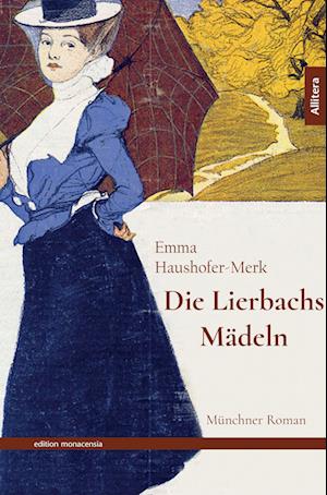 Cover for Emma Haushofer-Merk · Die Lierbachs-Mädeln (Paperback Book) (2016)