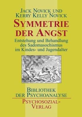 Symmetrie Der Angst - Kerry Kelly Novick - Books - Psychosozial-Verlag - 9783898062244 - November 1, 2004