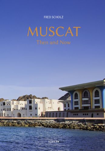 Cover for Fred Scholz · Muscat - Then and Now (Hardcover Book) (2014)