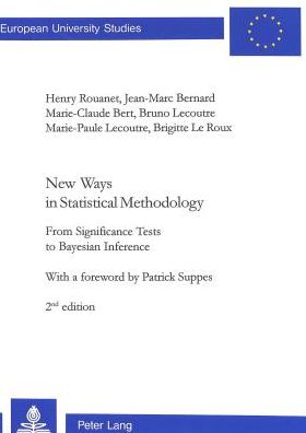 Cover for Henry Rouanet · New Ways in Statistical Methodology: From Significance Tests to Bayesian Inference - European University Studies, Series 6: Psychology (Paperback Book) [2 Revised edition] (2000)