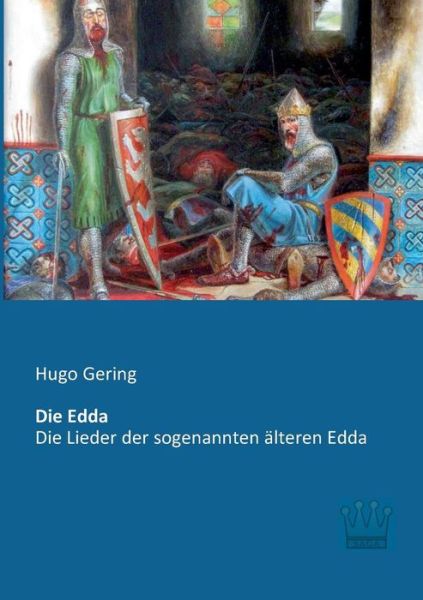 Cover for Hugo Gering · Die Edda: Die Lieder Der Sogenannten Aelteren Edda (Paperback Book) [German edition] (2013)