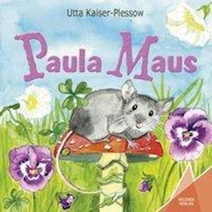 Paula Maus - Utta Kaiser-Plessow - Books - Kelebek - 9783947083244 - July 24, 2019