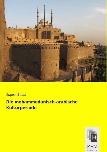 Cover for Bebel · Die mohammedanisch-arabische Kult (Book)