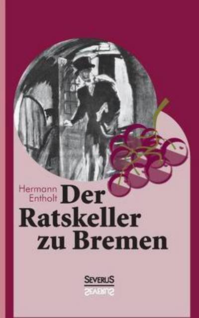 Cover for Bjoern Bedey · Der Ratskeller zu Bremen (Paperback Book) (2016)