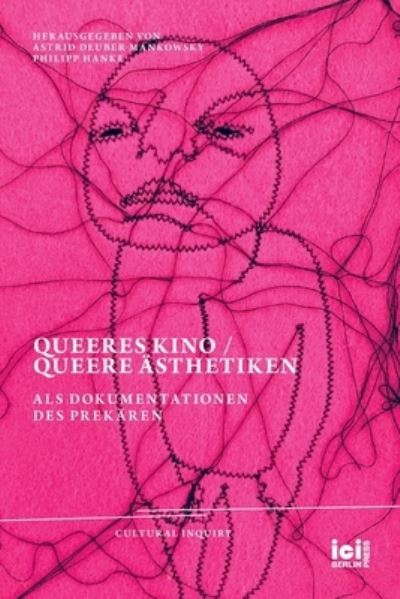 Cover for Astrid Deuber-Mankowsky · Queeres Kino / Queere AEsthetiken als Dokumentationen des Prekaren - Cultural Inquiry (Paperback Book) (2021)