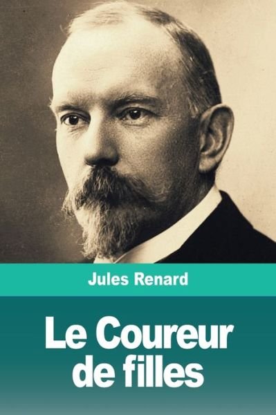 Cover for Jules Renard · Le Coureur de filles (Paperback Book) (2019)