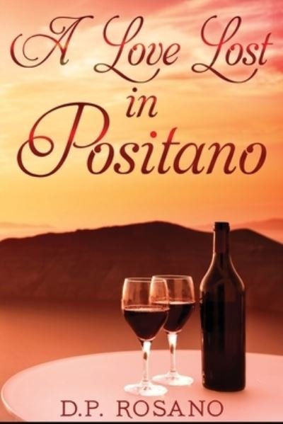 Cover for D P Rosano · A Love Lost in Positano (Paperback Bog) [2nd edition] (2021)