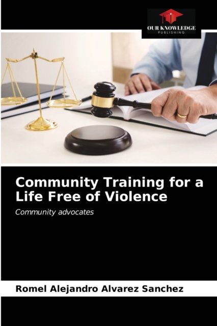 Cover for Romel Alejandro Alvarez Sanchez · Community Training for a Life Free of Violence (Paperback Book) (2021)