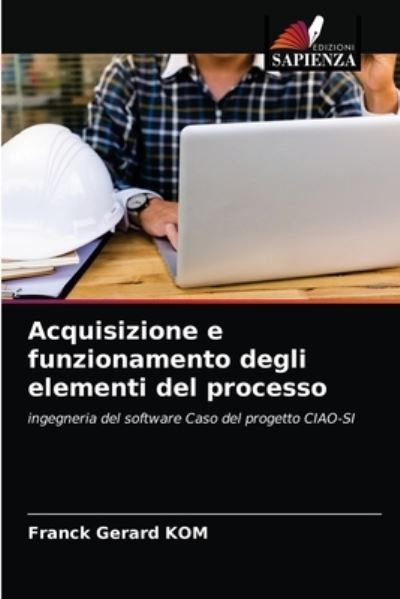 Cover for Franck Gerard Kom · Acquisizione e funzionamento degli elementi del processo (Paperback Book) (2021)