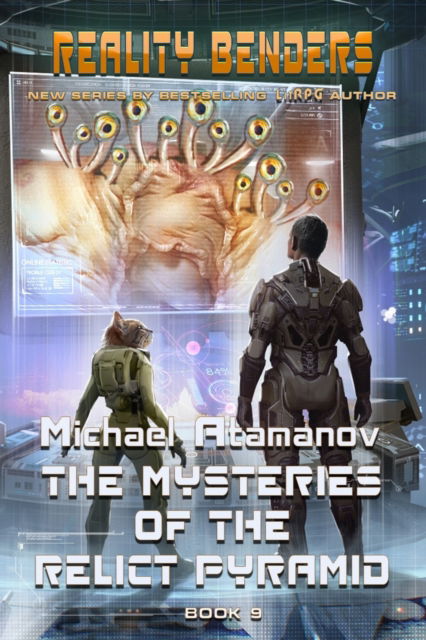 The Mysteries of the Relict Pyramid (Reality Benders Book #9) : LitRPG Series - Michael Atamanov - Books - Magic Dome Books - 9788076197244 - July 16, 2022