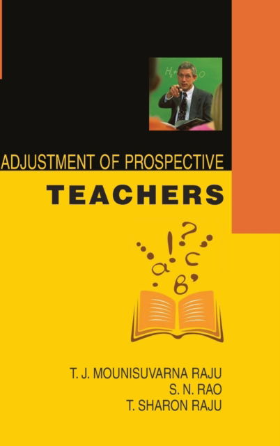 Cover for T. J. M. Raju · Adjustment of Prospective Teachers (Hardcover Book) (2016)