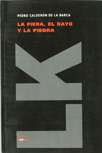 Cover for Pedro Calderón De La Barca · La Fiera, El Rayo Y La Piedra (Teatro) (Spanish Edition) (Paperback Book) [Spanish edition] (2024)