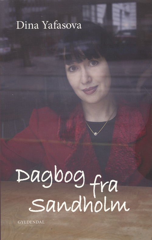 Cover for Dina Yafasova · Dagbog fra Sandholm (Sewn Spine Book) [1. wydanie] (2006)