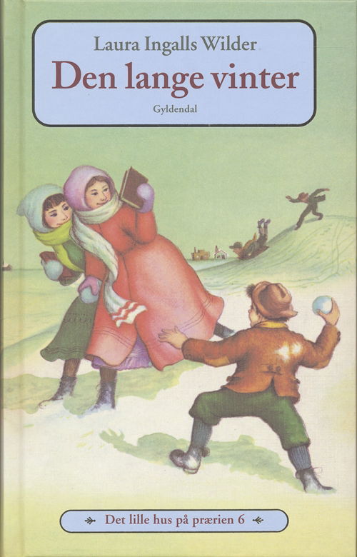 Cover for Laura Ingalls Wilder · Det lille hus på prærien: Det lille hus på prærien 6 - Den lange vinter (Bound Book) [4e édition] [Indbundet] (2006)