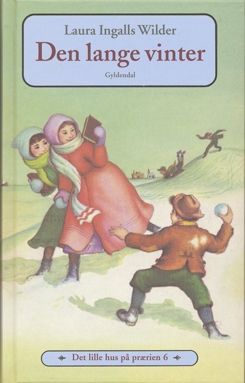 Cover for Laura Ingalls Wilder · Det lille hus på prærien: Det lille hus på prærien 6 - Den lange vinter (Bound Book) [4th edition] [Indbundet] (2006)