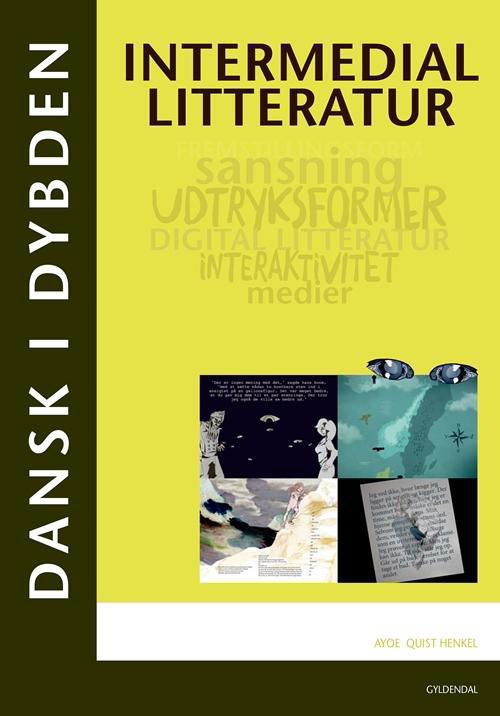 Cover for Ayoe Quist Henkel · Dansk i dybden: Dansk i dybden - Intermedial litteratur (Hæftet bog) [1. udgave] (2017)