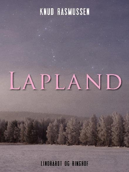 Lapland - Knud Rasmussen - Livres - Saga - 9788711892244 - 19 janvier 2018