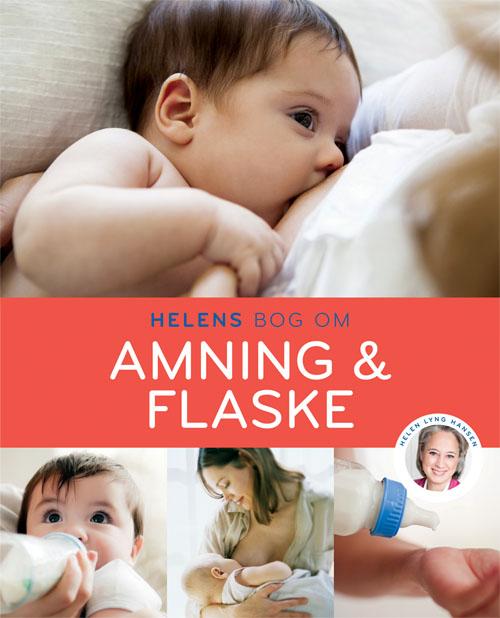 Cover for Helen Lyng Hansen · Helens bog om amning &amp; flaske (Sewn Spine Book) [1º edição] (2015)