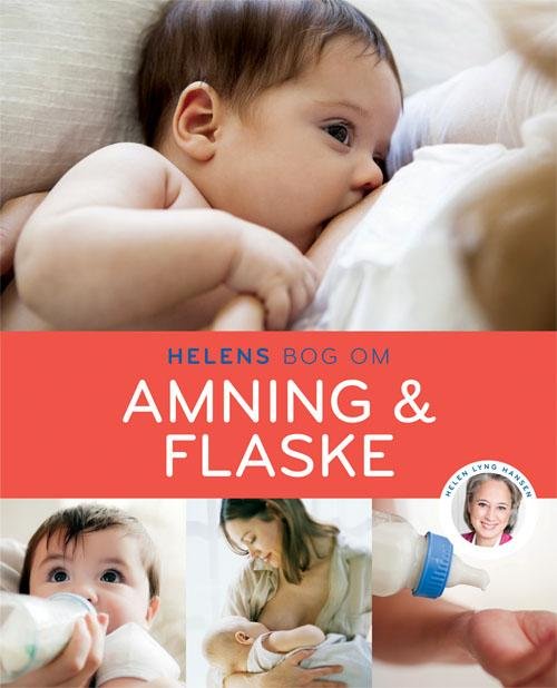Cover for Helen Lyng Hansen · Helens bog om amning &amp; flaske (Hæftet bog) [1. udgave] (2015)
