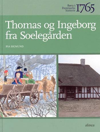 Cover for Pia Sigmund · Børn i Danmarks historie.: Thomas og Ingeborg fra Soelegården (Bound Book) [1st edition] (2002)