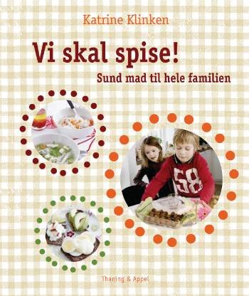 Cover for Katrine Klinken · Vi skal spise! (Indbundet Bog) [1. udgave] (2007)