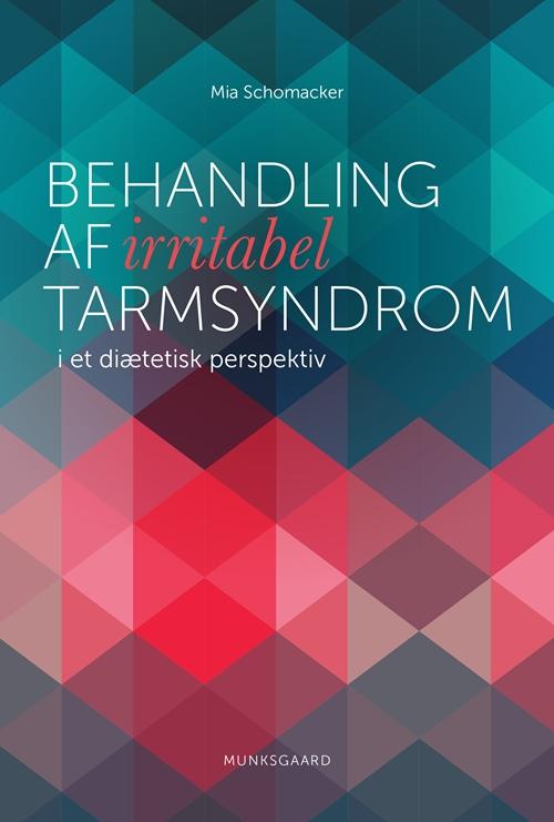 Cover for Mia Lerche Schomacker · Behandling af irritabel tarmsyndrom (Sewn Spine Book) [1. wydanie] (2016)