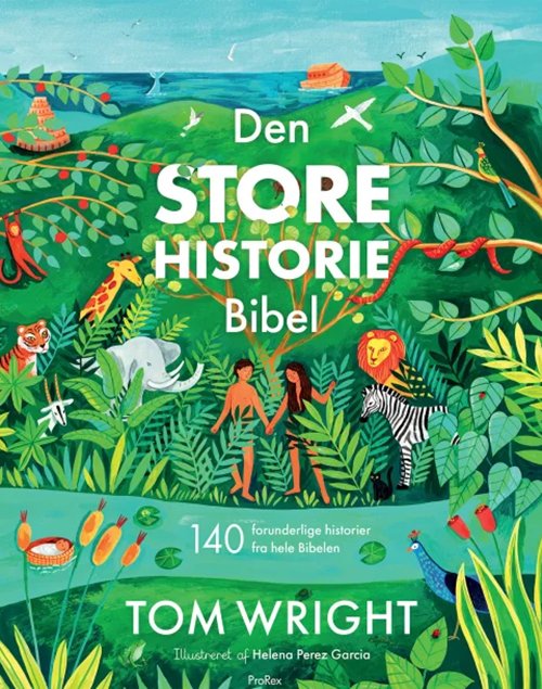 Cover for Nicholas Thomas Wright / N.T. Wright · Den store historie Bibel (Gebundesens Buch) [1. Ausgabe] (2024)