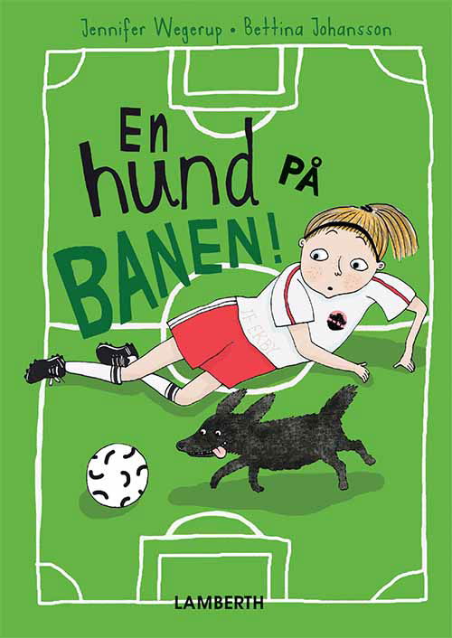 Cover for Jennifer Wegerup · En hund på banen! (Innbunden bok) [1. utgave] (2018)