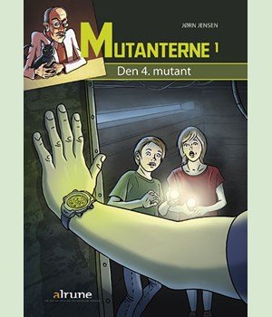 Cover for Jørn Jensen · Mutanterne: Den 4. mutant (Hardcover bog) [1. udgave] (2017)