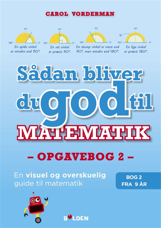 Hjælp dit barn: Sådan bliver du god til matematik - opgavebog 2 - Carol Vorderman - Kirjat - Forlaget Bolden - 9788772055244 - maanantai 26. heinäkuuta 2021