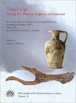 Time's Up! Dating the Minoan eruption of Santorini - David Warburton - Książki - Aarhus Universitetsforlag - 9788779340244 - 15 czerwca 2009