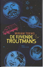 Cover for Miriam Toews · De flyvende Troutmans (Sewn Spine Book) [1st edition] (2009)