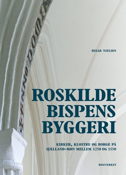 Cover for Helge Nielsen · Roskildebispens byggeri (Gebundenes Buch) [1. Ausgabe] [Hardback] (2021)