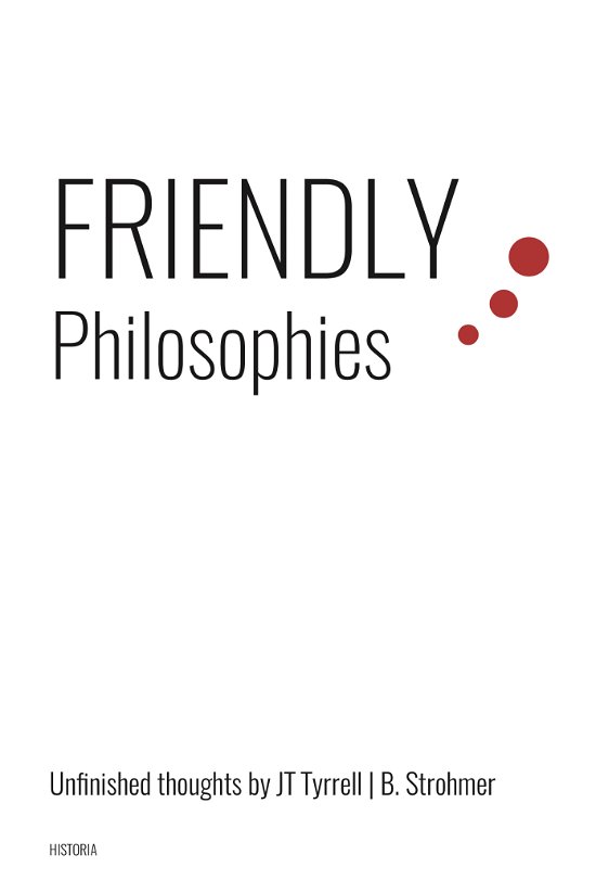Cover for B. Strohmer JT Tyrrell · Friendly Philosophies (Paperback Bog) [1. udgave] (2018)