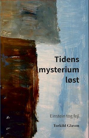 Cover for Torkild Glaven · Tidens mysterium løst (Paperback Book) (2021)