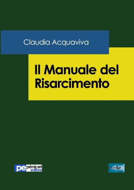Cover for Claudia Acquaviva · Il Manuale del Risarcimento (Paperback Book) (2017)