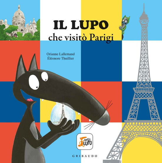 Cover for Orianne Lallemand · Il Lupo Che Visito Parigi. Amico Lupo. Ediz. A Colori (Book)