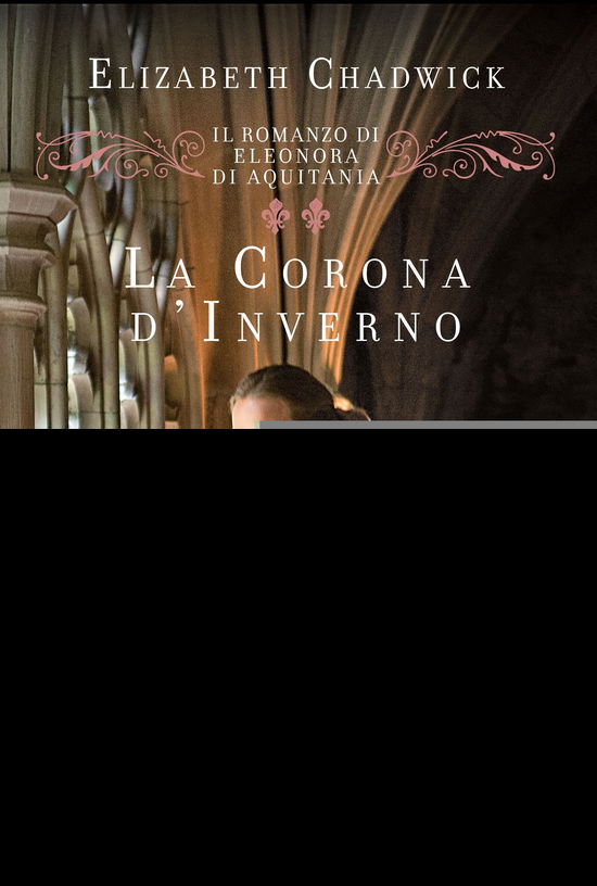 Cover for Elizabeth Chadwick · La Corona D'inverno. Il Romanzo Di Eleonora Di Aquitania (Book)