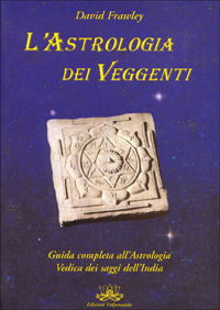 Cover for David Frawley · L' Astrologia Dei Veggenti. Guida All'astrologia Dei Saggi Dell'india (Book)