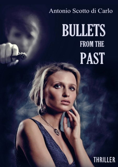 Cover for Antonio Scotto Di Carlo · Bullets From The Past (Paperback Book) (2016)