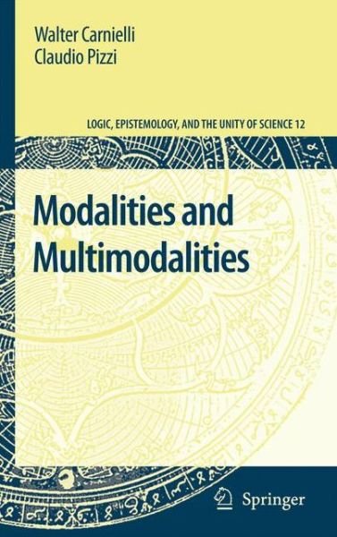 Modalities and Multimodalities - Logic, Epistemology, and the Unity of Science - Walter Carnielli - Kirjat - Springer - 9789048179244 - tiistai 30. marraskuuta 2010