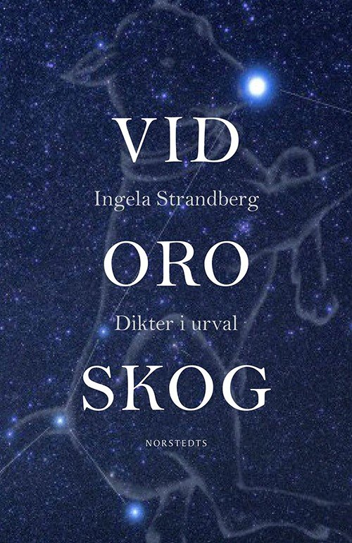 Cover for Strandberg Ingela · Vid oro skog : dikter i urval (Indbundet Bog) (2016)