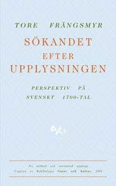 Cover for Tore Frängsmyr · Sökandet efter upplysningen : perspektiv på svenskt 1700-tal (Paperback Book) (2006)