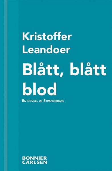 Cover for Kristoffer Leandoer · Blått, blått blod: En skräcknovell ur Strandridare (ePUB) (2013)