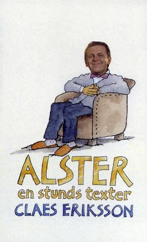Alster : en stunds texter - Claes Eriksson - Books - Ordfront Förlag - 9789170373244 - January 2, 2007