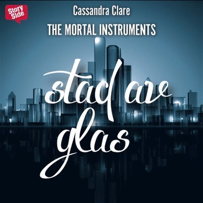 Cover for Cassandra Clare · The Mortal Instruments: Stad av glas (Audiobook (MP3)) (2015)
