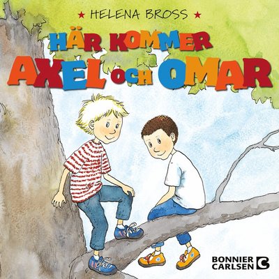 Cover for Helena Bross · Här kommer Axel och Omar! (samlingsvolym) (Audiobook (MP3)) (2022)