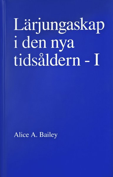 Cover for Alice A. Bailey · Lärjungaskap i den nya tidsåldern - I (Paperback Book) (2012)